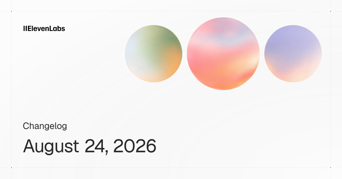 ElevenLabs documentation artwork for its August 24, 2026 changelog